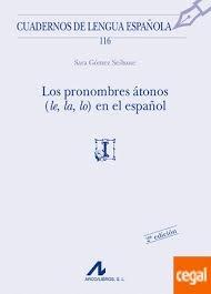PRONOMBRES ATONOS (LE, LA, LO) EN EL ESPAÑOL, LOS