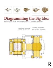 DIAGRAMMING THE BIG IDEA : METHODS FOR ARCHITECTURAL COMPOSITION. 2ª ED. .