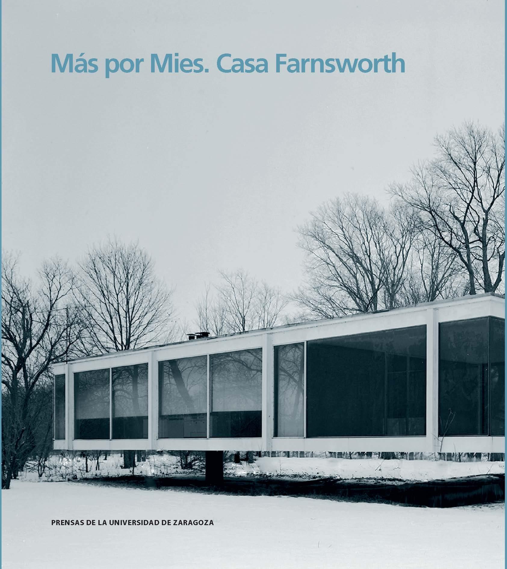 MÁS POR MIES. CASA FRANSWORTH " ETSA ZARAGOZA PROYECTOS 1".