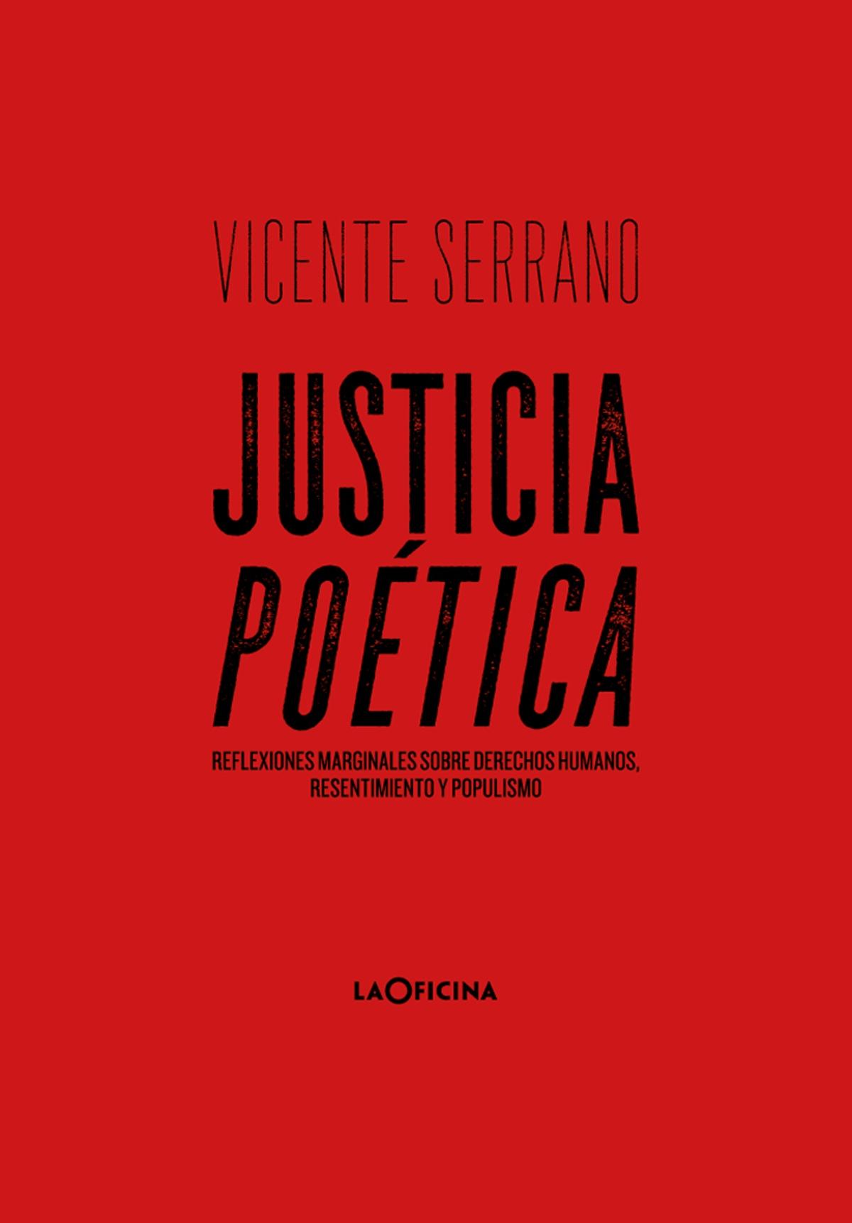 JUSTICIA POÉTICA "REFLEXIONES MARGINALES SOBRE DERECHOS HUMANOS. RESENTIMIENTO Y POPULISMO". 