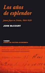 AÑOS DE EXPLENDOR, LOS. JAMES JOYCE EN TRIESTE, 1904-1920.