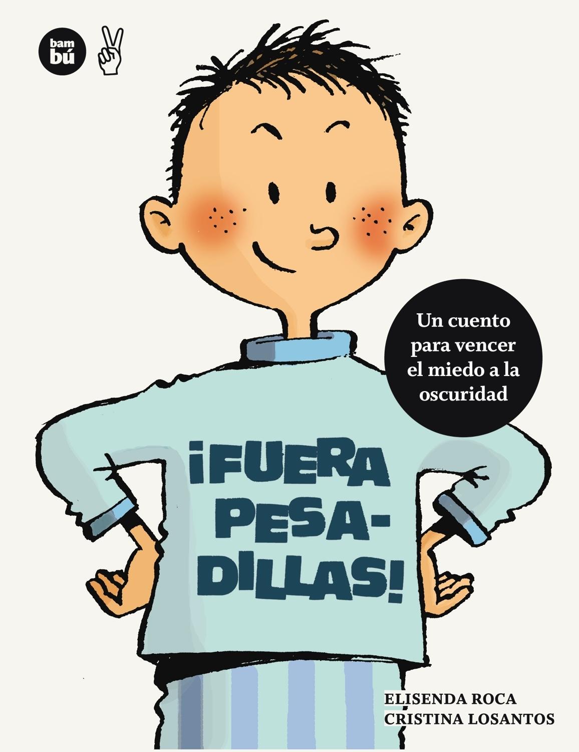 ¡FUERA PESADILLAS!. UN CUENTO PARA VENCER EL MIEDO A LA OSCURIDAD.