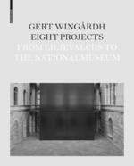 WINGARDH, GERT: EIGHT PROJECTS "FROM LILJEVALCHS TO THE NATIONAL MUSEUM".