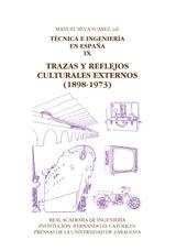 TRAZAS Y REFLEJOS CULTURALES EXTERNOS (1898-1973) "TECNICA E INGENIERIA EN ESPAÑA IX"