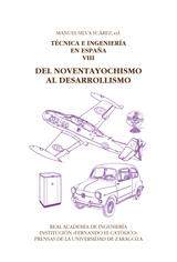 DEL NOVENTAYOCHISMO AL DESARROLLISMO "TÉCNICA E INGENIERÍA EN ESPAÑA, VIII". 