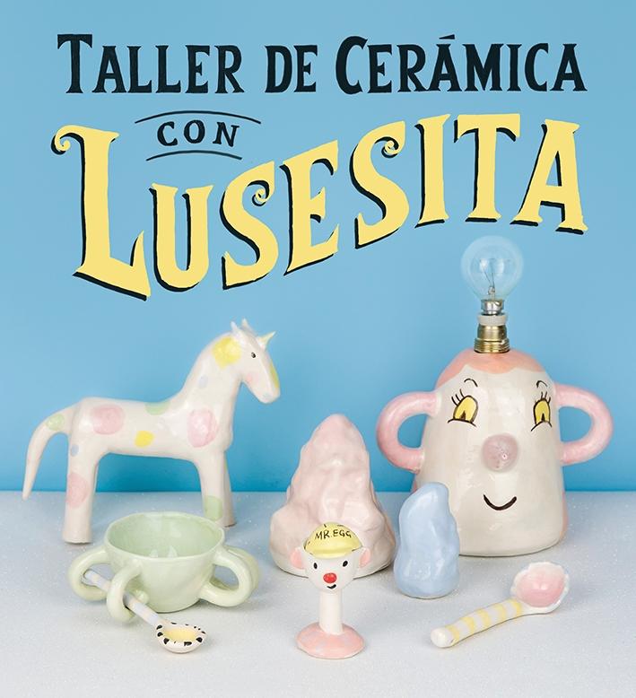 TALLER DE CERÁMICA CON LUSESITA. 