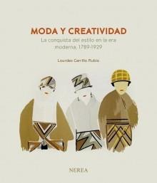 MODA Y CREATIVIDAD "LA CONQUISTA DEL ESTILO EN LA ERA MODERNA 1789-1929"