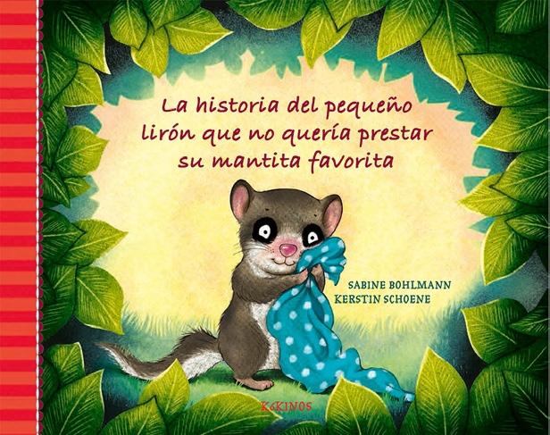 HISTORIA DEL PEQUEÑO LIRÓN QUE NO QUERÍA PRESTAR SU MANTITA FAVORITA, LA