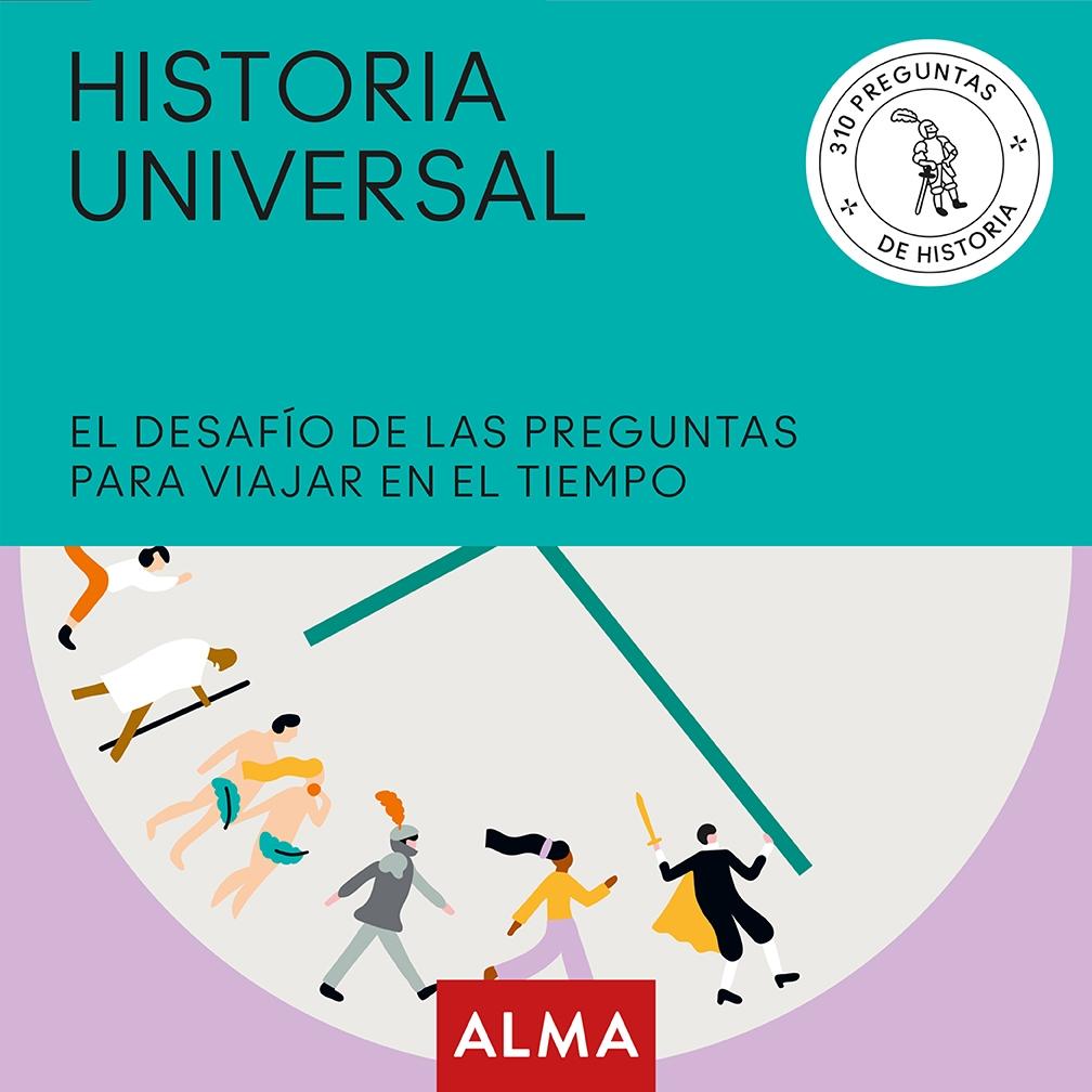 HISTORIA UNIVERSAL "EL DESAFIO DE LAS PREGUNTAS PARA VIAJAR EN EL TIEMPO". 