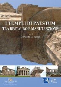 I TEMPLI DI PAESTUM. TRA RESTAURO E MANUTENZIONE. CON CD-ROM. 