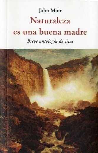 NATURALEZA ES UNA BUENA MADRE "BREVE ANTOLOGÍA DE CITAS"