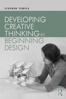 DEVELOPING CREATIVE THINKING IN BEGINNING DESIGN