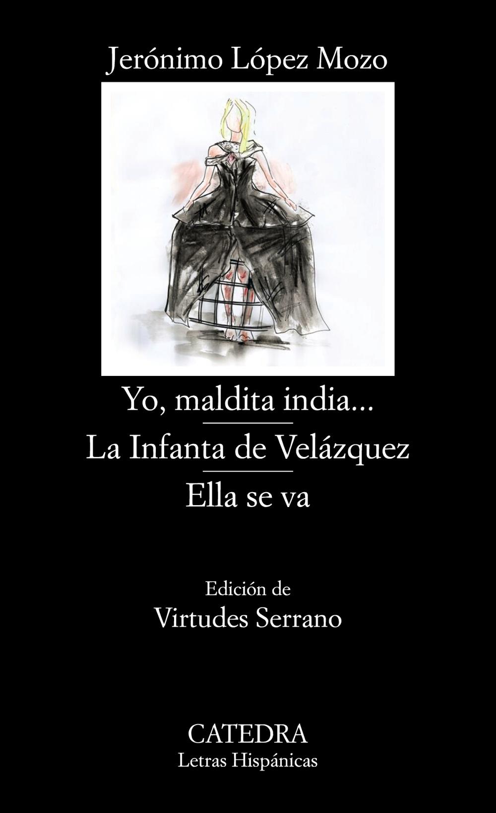 YO, MALDITA INDIA...; LA INFANTA DE VELÁZQUEZ; ELLA SE VA