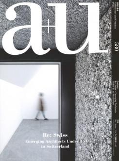 A+U Nº 580. RE: SWISS. EMERGING ARCHITECTS UNDER 45 IN SWITZERLAND.