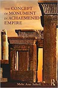 CONCEPT OF MONUMENT IN ACHAEMENID EMPIRE, THE. 