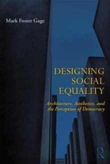 DESIGNING SOCIAL EQUALITY. ARCHITECTURE, AESTHETICS AND THE PERCEPTION OF DEMOCRACY