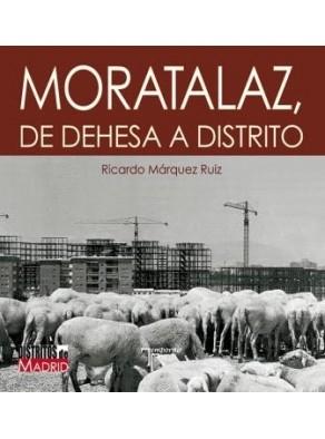 MORATALAZ. DE DEHESA A DISTRITO
