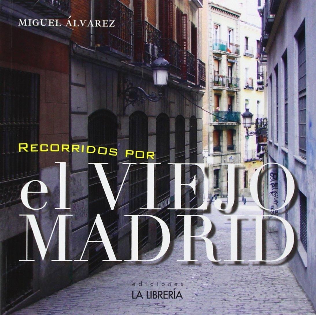 RECORRIDOS POR EL VIEJO MADRID. 