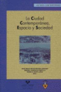 CIUDAD CONTEMPORANEA, ESPACIO Y SOCIEDAD
