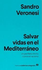 SALVAR VIDAS EN EL MEDITERRÁNEO "UN PANFLETO ÍNTIMO CONTRA EL RACISMO". 