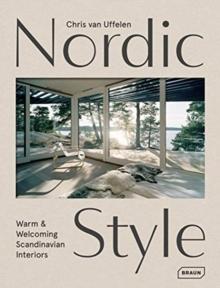 NORDIC STYLE - WARM & WELCOMING SCANDINAVIAN INTERIORS . 