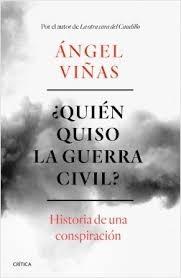 ¿QUIÉN QUISO LA GUERRA CIVIL? "HISTORIA DE UNA CONSPIRACIÓN"