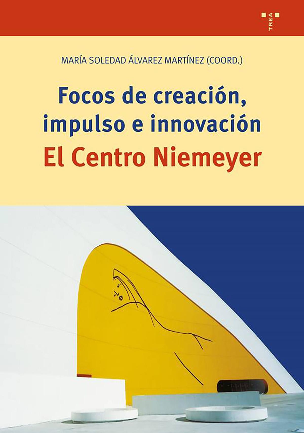 FOCOS DE CREACION, IMPULSO EN INNOVACION. EL CENTRO NIEMEYER.. 