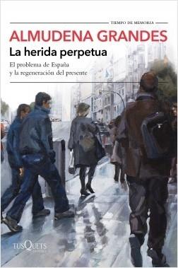 HERIDA PERPETUA, LA "EL PROBLEMA DE ESPAÑA Y LA REGENERACIÓN DEL PRESENTE".