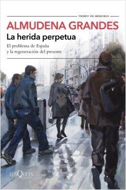 HERIDA PERPETUA, LA "EL PROBLEMA DE ESPAÑA Y LA REGENERACIÓN DEL PRESENTE"