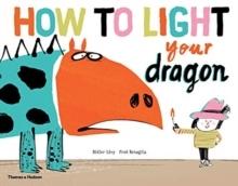 HOW TO LIGHT YOUR DRAGON