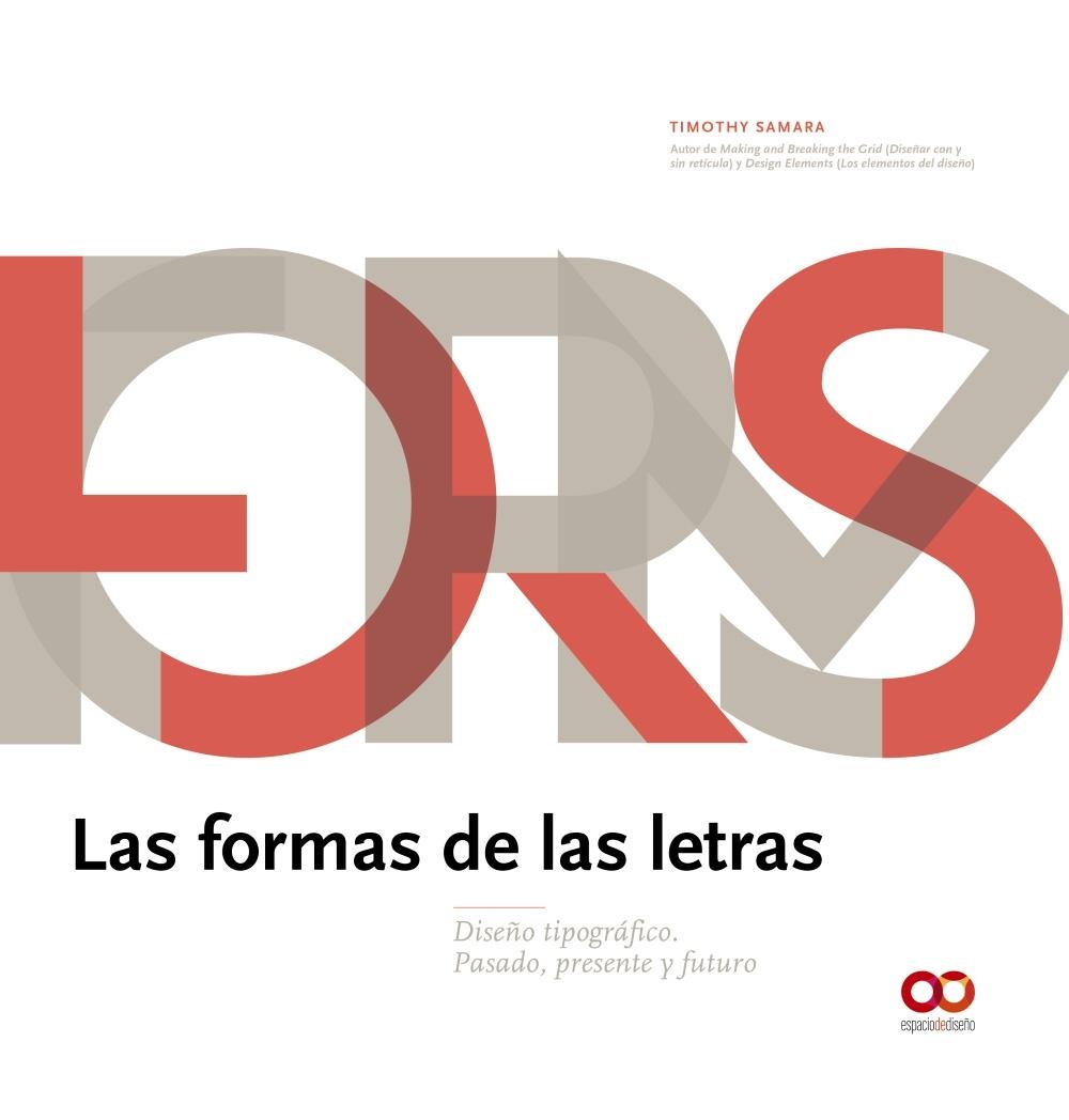 FORMAS DE LAS LETRAS, LAS "DISEÑO TIPOGRÁFICO. PASADO, PRESENTE Y FUTURO"