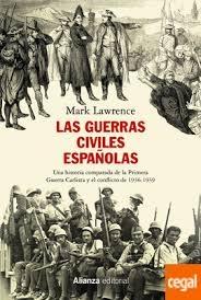 LAS GUERRAS CIVILES ESPAÑOLAS "UNA HISTORIA COMPARADA DE LA PRIMERA GUERRA CARLISTA Y EL CONFLICTO DE 1936-1939"