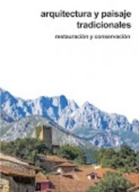 ARQUITECTURA  Y PAISAJE TRADICIONALES. SU CONSERVACIÓN Y RESTAURACIÓN