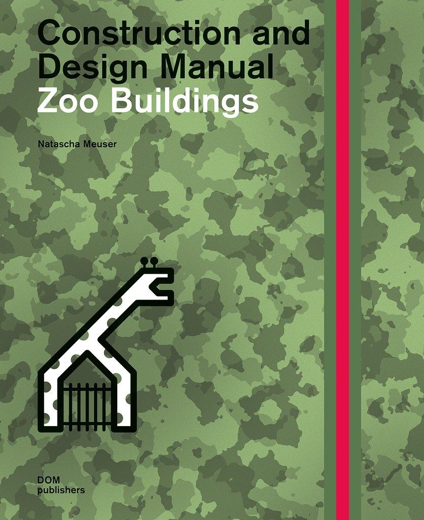 ZOO BUILDINNGS. CONSTRUCTION AND DESIGN MANUAL. 