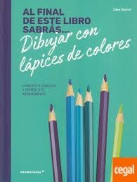 AL FINAL DE ESTE LIBROS SABRAS DIBUJAR CON LAPICES DE COLORES