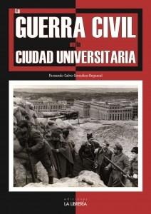 GUERRA CIVIL EN LA CIUDAD UNIVERSITARIA, LA.