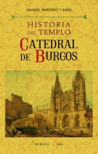 HISTORIA DEL TEMPLO CATEDRAL DE BURGOS. 