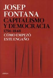 CAPITALISMO Y DEMOCRACIA 1756-1848 "CÓMO EMPEZÓ ESTE ENGAÑO". 