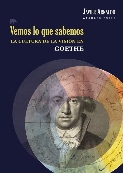 VEMOS LO QUE SABEMOS "LA CULTURA DE LA VISIÓN EN GOETHE".