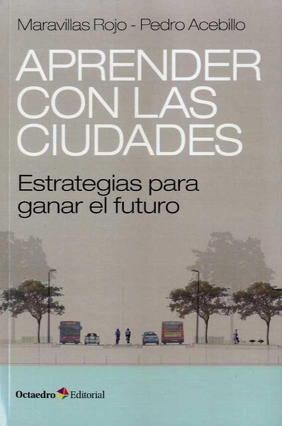 APRENDER CON LAS CIUDADES. ESTRATEGIAS PARA GANAR EL FUTURO. 