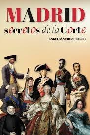 MADRID. SECRETOS DE LA CORTE. 