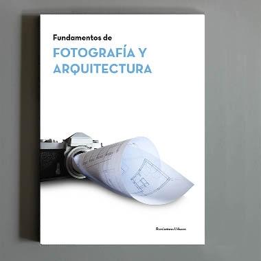 FUNDAMENTOS DE ARQUITECTURA Y FOTOGRAFÍA "CURSOS DE EXTENSIÓN UNIVERSITARIA EN ESCUELA ARQUITECTURA DE SEVILLA Y MALAGA"