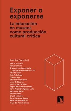 EXPONER O EXPONERSE.  "LA EDUCACIÓN EN MUSEOS COMO PRODUCCIÓN CULTURAL CRÍTICA"