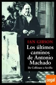 ULTIMOS CAMINOS DE ANTONIO MACHADO, LOS. 