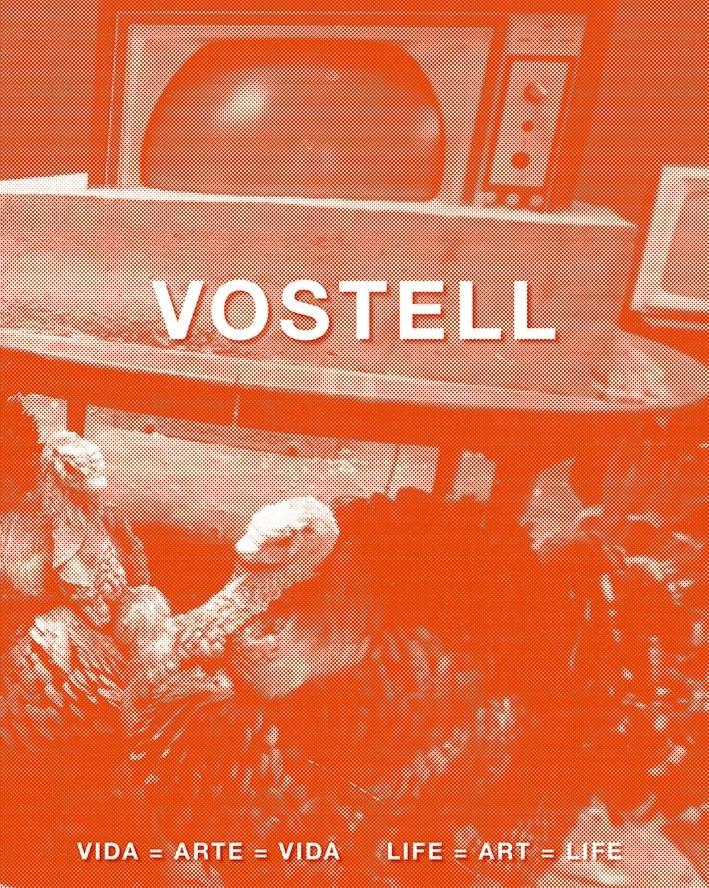 VOSTELL "VIDA = ARTE = VIDA / LIFE = ART = LIFE"