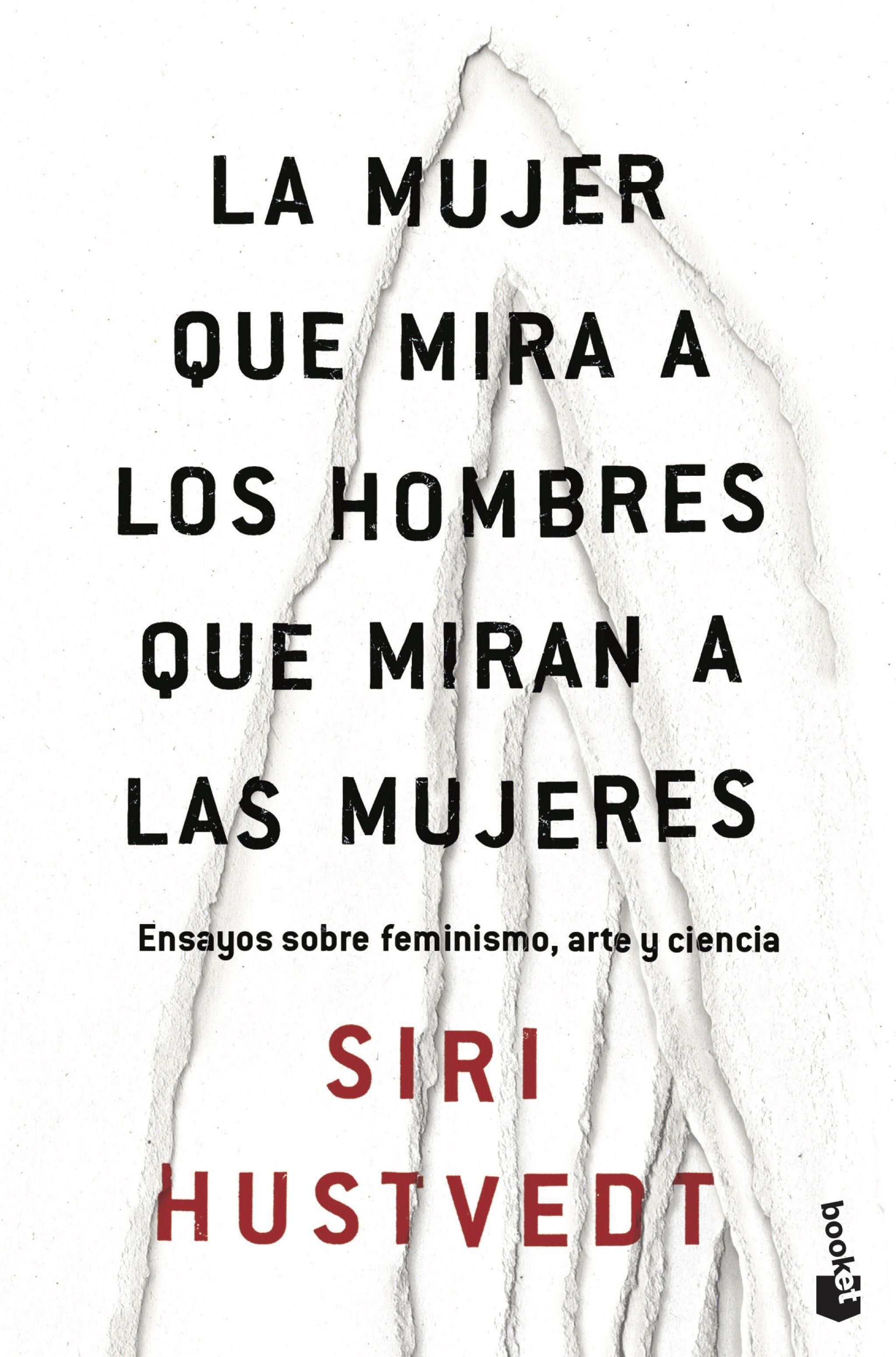 MUJER QUE MIRA A LOS HOMBRES QUE MIRAN A LAS MUJERES, LA "ENSAYOS SOBRE FEMINISMO, ARTE Y CIENCIA". 