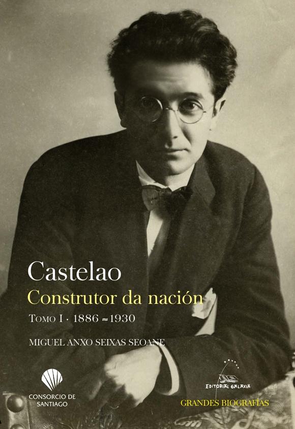 CASTELAO. CONTRUTOR DA NACION. TOMO I. 1886-1930