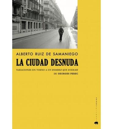 CIUDAD DESNUDA, LA "VARIACIONES EN TORNO A UN HOMBRE QUE DUERME DE GEORGES PEREC"