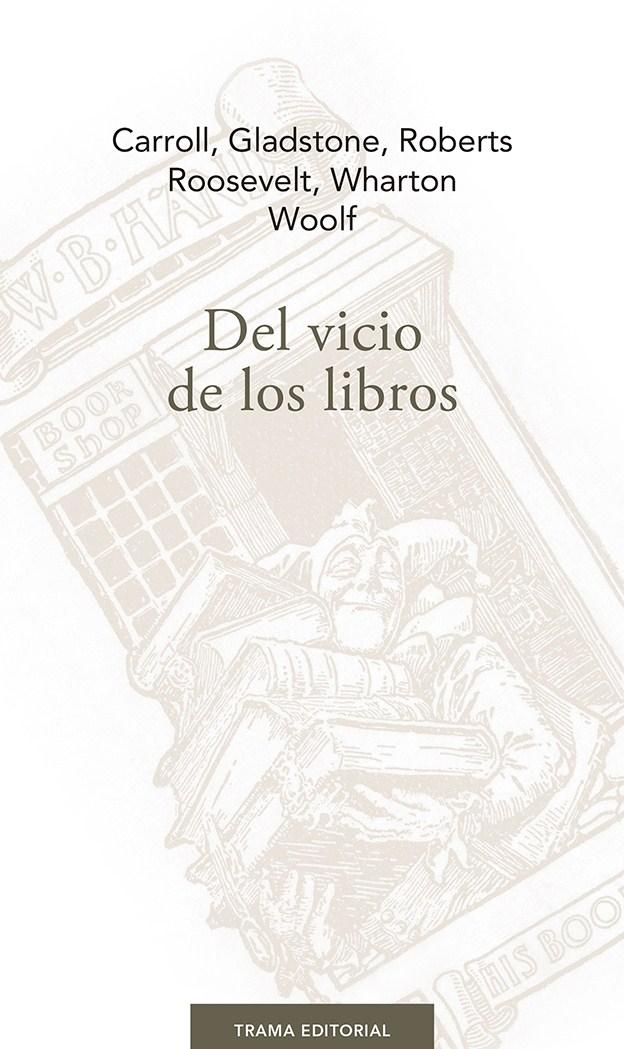 DEL VICIO DE LOS LIBROS. 