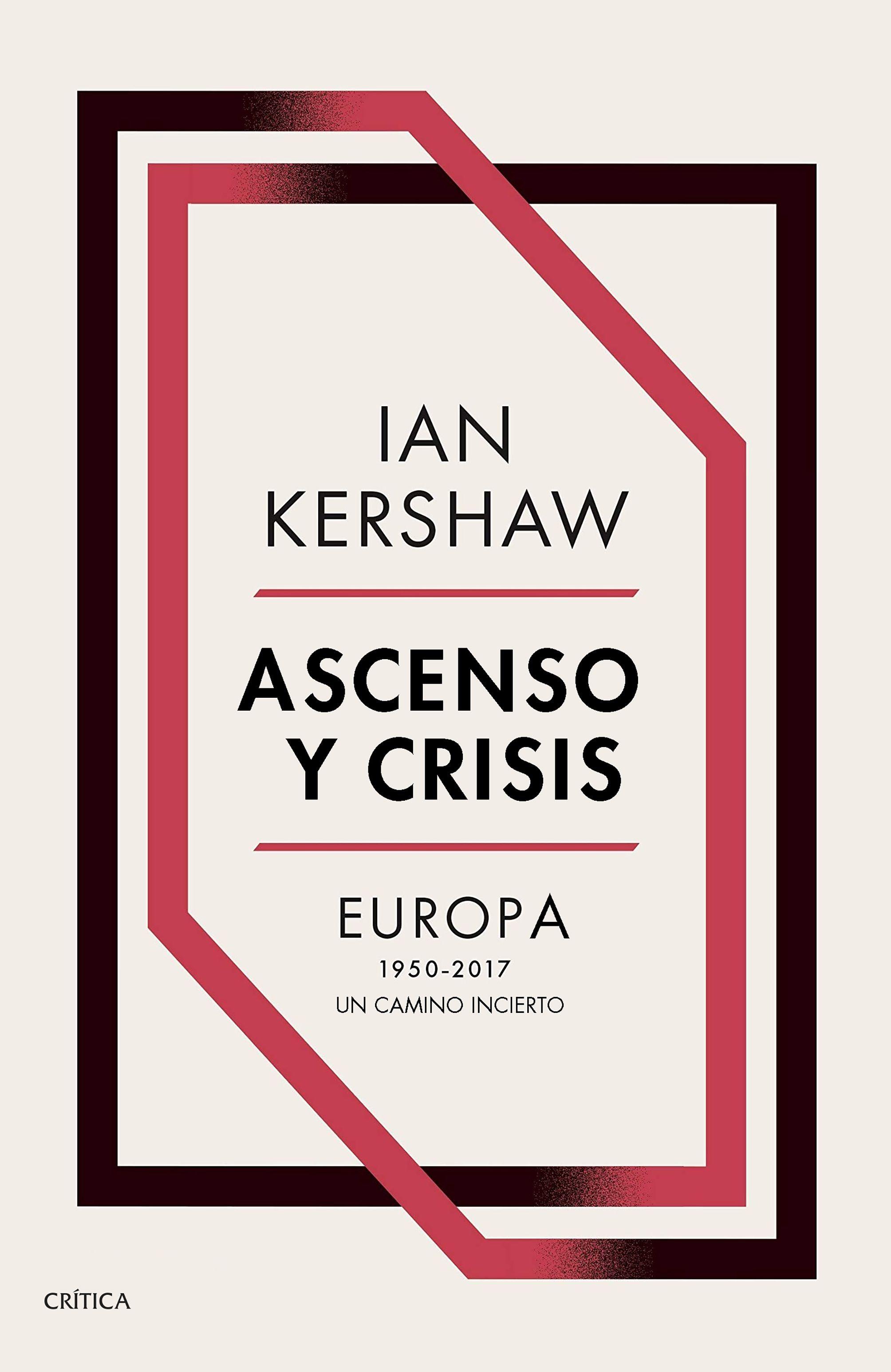 ASCENSO Y CRISIS. EUROPA 1950-2017: UN CAMINO INCIERTO.